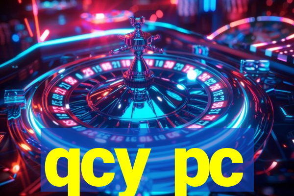 qcy pc